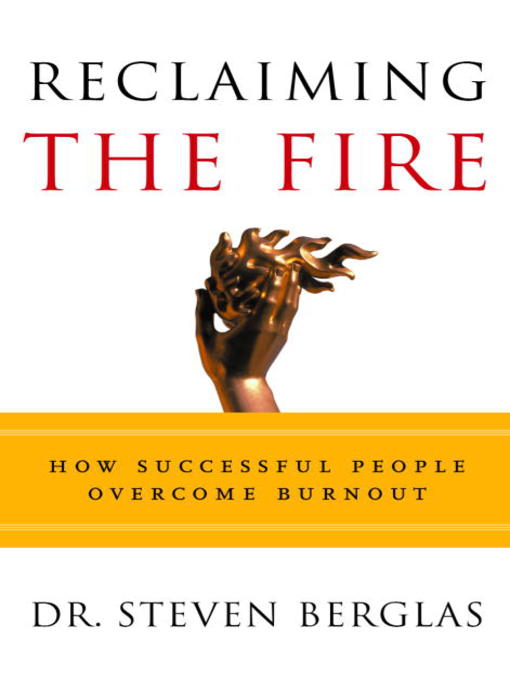 Title details for Reclaiming the Fire by Steven Berglas - Available
